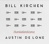 Bill Kirchen & Austin DE Lone - Transatlanticana (CD)