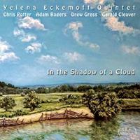 Yelena Quintet Eckemoff In The Shadow Of A Cloud