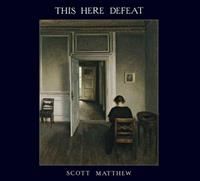 Scott Matthew Matthew, S: This Here Defeat