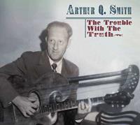 Arthur Q. Smith - The Trouble With The Truth (2-CD)