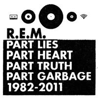 R.E.M. Part Lies,Part Heart,Part Truth.Part Garbage (2CD)