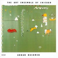 Art Ensemble Of Chicago: Urban Bushmen