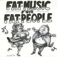 Various Fat Music For Fat People