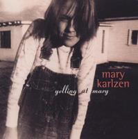 Mary Karlzen - Yelling At Mary (2006)