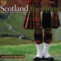 Stonehaven Pipe Band Scotland The Brave CD