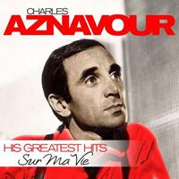 Charles Aznavour Sur Ma Vie-His Greatest Hits