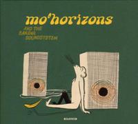 Mo Horizons Mo' Horizons: And The Banana Soundsystem