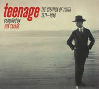 Teenage: The Creation of Youth 1911-1946