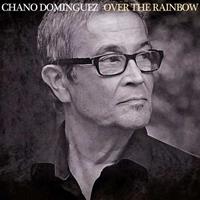 Chano Dominguez Over The Rainbow