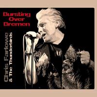 Chris Farlowe & The Thunderbirds - Bursting Over Bremen (2-CD)