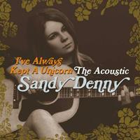 Island I've Always Kept A Unicorn - The Acoustic Sandy De - Sandy Denny