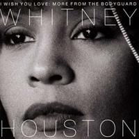 Whitney Houston I Wish You Love: More From The Bodyguard