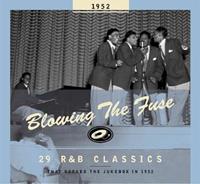 Various - Blowing The Fuse - 1952 - R&B Classics That Rocked The Jukebox (CD)