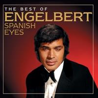 Engelbert Humperdinck Spanish Eyes: The Best Of