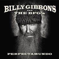 Billy And The BFGs Gibbons Perfectamundo