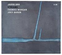 Jakob Bro, Thomas Morgan, Joey Baron Streams