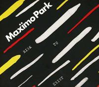 Maximo Park Risk to Exist (Deluxe)