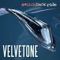 VELVETONE - Switchback Ride