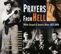Various: Prayers From Hell-White Gospel & Sinners Blues