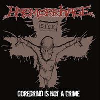 Goregrind Is Not A Crime