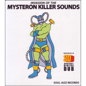 Soul Jazz Records Presents Invasion of the Killer Mysteron Sounds in 3-D (Dancehall Digital Dub)