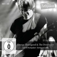 George Thorogood & The Destroyers - Live At Rockpalast - Dortmund (2-CD & DVD)