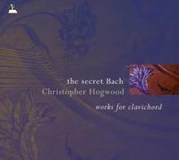 Secret Bach: Works for Clavichord