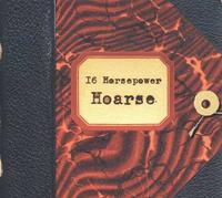16 Horsepower: Hoarse (Remasterd)