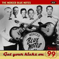 MERCED BLUE NOTES - Get Your Kicks On Route 99