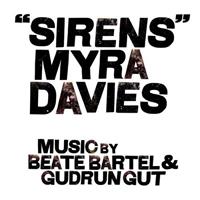 Myra Davies, Beate Bartel, Gudrun Gut Davies, M: Sirens