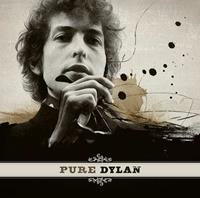 Pure Dylan: An Intimate Look at Bob Dylan