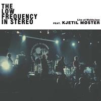 The Low Frequency In Stereo Live at MoldeJazz Festival feat. Kjetil Moster