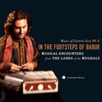 Music of Central Asia, Vol. 9: In the Footsteps of Babur