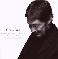 Chris Rea Rea, C: Fool If You Think It's Over
