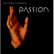 Passion : Compere, Desprez, Dufay, Isaac, Obrecht,