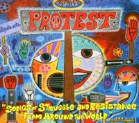 Protest: Songs of Struggle and Resistance from Around the World