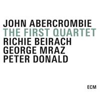 John Abercrombie, Richie Beirach, George Mraz The First Quartet