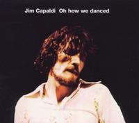 Jim Capaldi Oh How We Danced