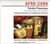 Tumba Francesa Music Tumba Francesa: Afro-Cuban Music From The Roots