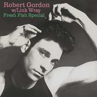 Robert Gordon & Link Wray - Fresh Fish Special - 180gr Vinyl