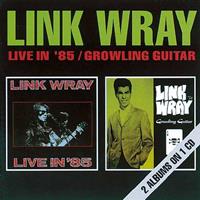 Link Wray - Live In '85 & Growling Guitar (CD)