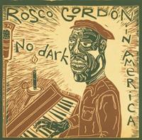 Roscoe Gordon - No Dark In America