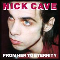 Nick & The Bad Seeds Cave From Her To Eternity ((2009 Digital Remaster)