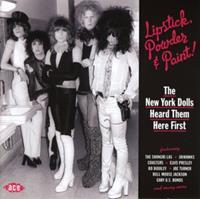 Various - Lipstick, Powder And Paint! The New York Dolls heard them here first