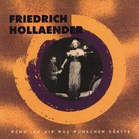 Friedrich Hollaender - Wenn ich mir was wünschen dürfte (8-CD Deluxe Box Set)