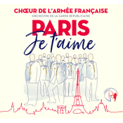 La Garde Republicaine, Choeur de lArmee Francaise Paris je t'aime