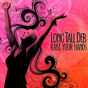 LONG TALL DEB - Raise Your Hands