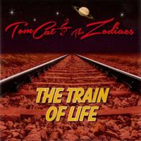 Tom Cat & The Zodiacs - The Train Of Life (CD)