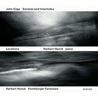 Locations: Cage - Sonatas and Interludes, Herbert Henck - Festeburger Fantasien