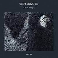 Silvestrov, Yakovenko, Scheps Stille Lieder